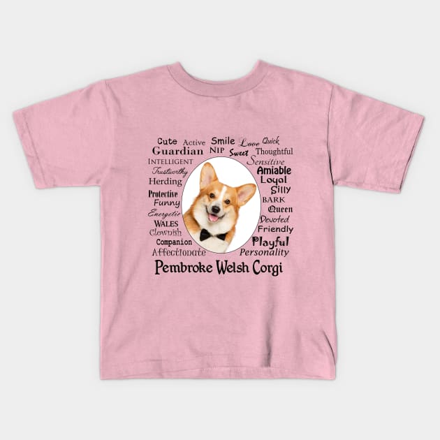 Corgi Traits Kids T-Shirt by You Had Me At Woof